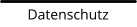 Datenschutz